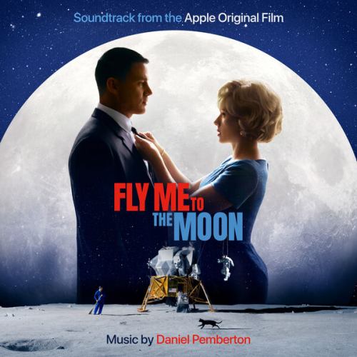 Daniel Pemberton - Fly Me To The Moon (Apple Original Film Soundtrack) (2024)...